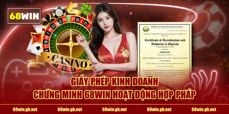 Giấy phép kinh doanh chứng minh 68WIN hoạt động hợp pháp