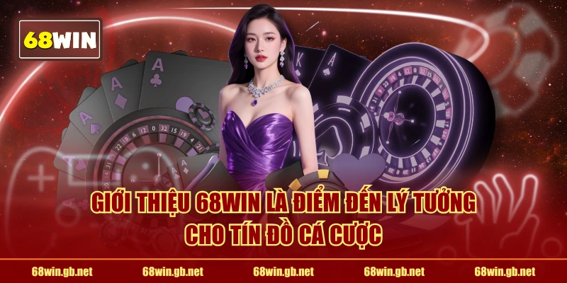 68WIN là điểm đến lý tưởng cho tín đồ cá cược